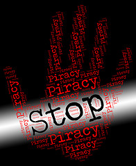 Image showing Stop Piracy Indicates Warning Sign And Control