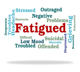 Image showing Fatigued Word Shows Lack Of Energy And Drowsiness