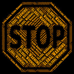 Image showing Stop Global Warming Means Warning Sign And Caution