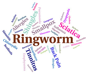 Image showing Ringworm Word Indicates Ill Health And Ailment