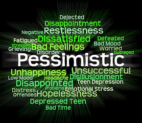 Image showing Pessimistic Word Shows Melancholy Fatalistic And Defeatist