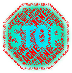 Image showing Stop Acne Represents Warning Sign And Caution