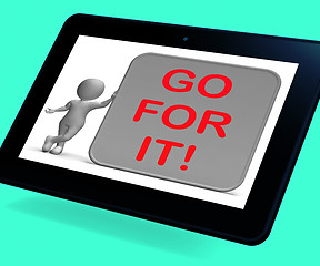 Image showing Go For It Tablet Shows Goals Or Opportunities