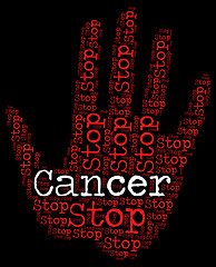 Image showing Stop Cancer Means Cancerous Growth And Caution