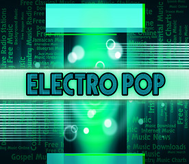 Image showing Electro Pop Indicates Sound Track And Dance