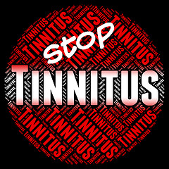 Image showing Stop Tinnitus Indicates Warning Sign And Caution