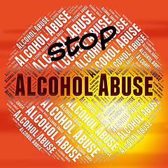 Image showing Stop Alcohol Abuse Means Intoxicating Drink And Abused