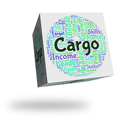 Image showing Cargo Word Represents Load Payload And Deliveries