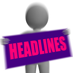 Image showing Headlines Sign Character Displays Newspaper Headlines Or Breakin