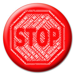 Image showing Stop Bugging Me Represents Warning Sign And Abrade