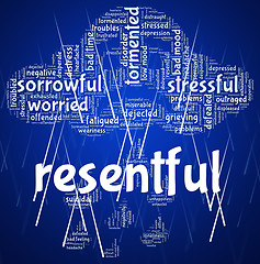 Image showing Resentful Word Represents In A Huff And Disgruntled