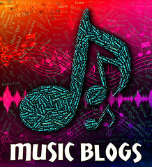 Image showing Music Blogs Represents Sound Tracks And Audio