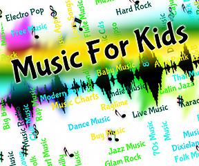 Image showing Music For Kids Represents Sound Tracks And Acoustic