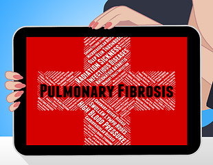 Image showing Pulmonary Fibrosis Represents Ill Health And Affliction