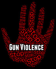 Image showing Stop Gun Violence Represents Brute Force And Brutality