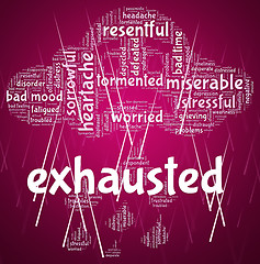 Image showing Exhausted Word Represents Tired Out And Drained