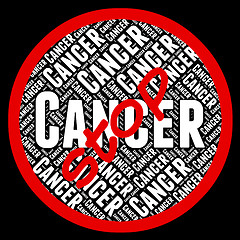 Image showing Stop Cancer Indicates Warning Sign And Caution