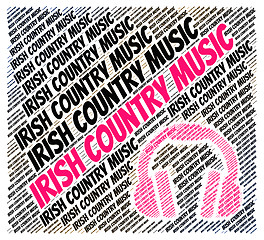Image showing Irish Country Music Means Country-And-Western Western And Soundt