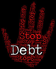 Image showing Stop Debt Represents Financial Obligation And Control