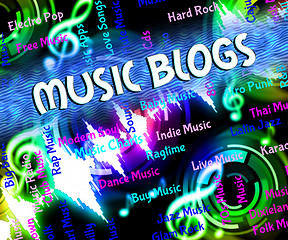 Image showing Music Blogs Represents Sound Track And Audio