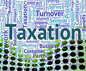 Image showing Taxation Word Indicates Wordcloud Words And Taxpayers