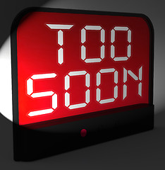 Image showing Too Soon Digital Clock Shows Premature Or Ahead Of Time