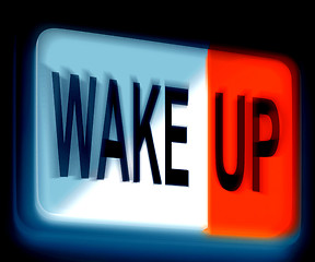 Image showing Wake Up Sign Awake and Rise