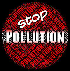 Image showing Stop Pollution Means Warning Sign And Contaminating