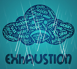 Image showing Exhaustion Word Indicates Worn Out And Draining