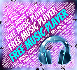 Image showing Free Music Player Means No Cost And Audio