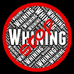 Image showing Stop Whining Means Warning Sign And Bitch