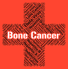 Image showing Bone Cancer Represents Poor Health And Afflictions