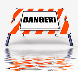 Image showing Danger Sign Displays Beware Caution or Dangerous