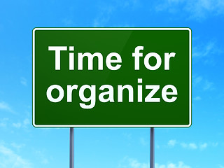 Image showing Time concept: Time For Organize on road sign background