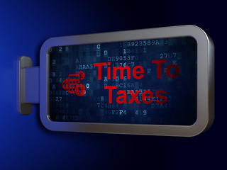 Image showing Finance concept: Time To Taxes and Calculator on billboard background