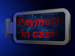 Image showing Banking concept: Payment In Cash on billboard background