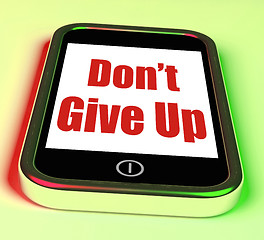 Image showing Don\'t Give Up On Phone Shows Determination Persist And Persevere