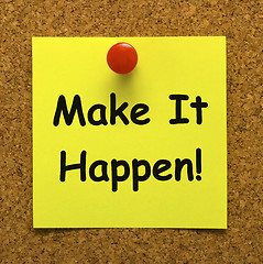 Image showing Make It Happen Note Means Take Action