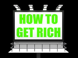 Image showing How To Get Rich Sign for Self help and Financial Advice