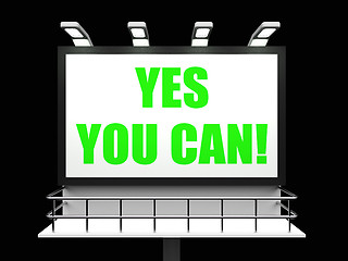 Image showing Yes You Can Sign Refers to Determination and Encouragement