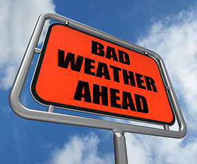 Image showing Bad Weather Ahead Sign Shows Dangerous Prediction