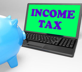 Image showing Income Tax Laptop Means Taxation On Earnings