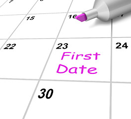 Image showing First Date Calendar Means Romance And Dating