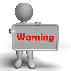 Image showing Warning Sign Shows Dangerous And Be Careful