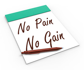 Image showing No Pain No Gain Notebook Shows Hard Work Retributions And Motiva