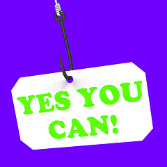 Image showing Yes You Can! On Hook Means Inspiration And Motivation