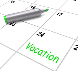 Image showing Vacation Calendar Shows Day Off Work Or Holiday