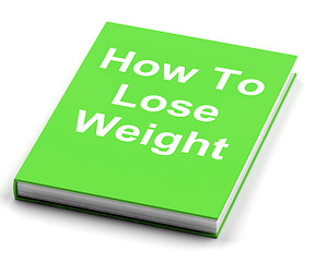 Image showing How To Lose Weight Book Shows Weight loss Diet Advice