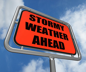 Image showing Stormy Weather Ahead Sign Shows Storm Warning or Danger