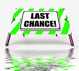 Image showing Last Chance Sign Displays Final Opportunity Act Now